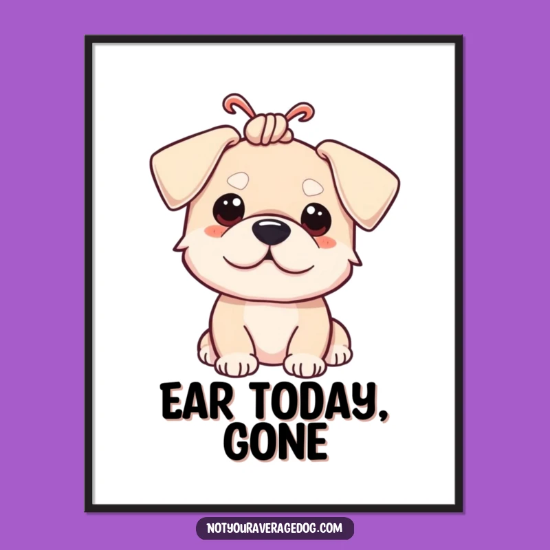 Funny Dog Ear Knot Poster: Decorate With Delightful Doggy Disaster Funny Gift