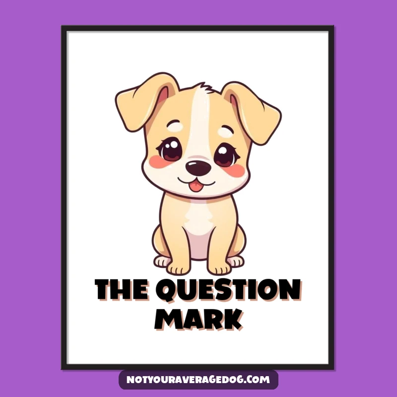 Funny Head Tilt Dog Poster: Adorable Wall Art for Dog Lovers