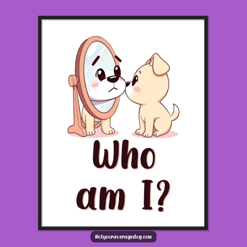 Funny Dog Poster: Confused Pup Sees Silly Stranger, Whimsical Funny Gift