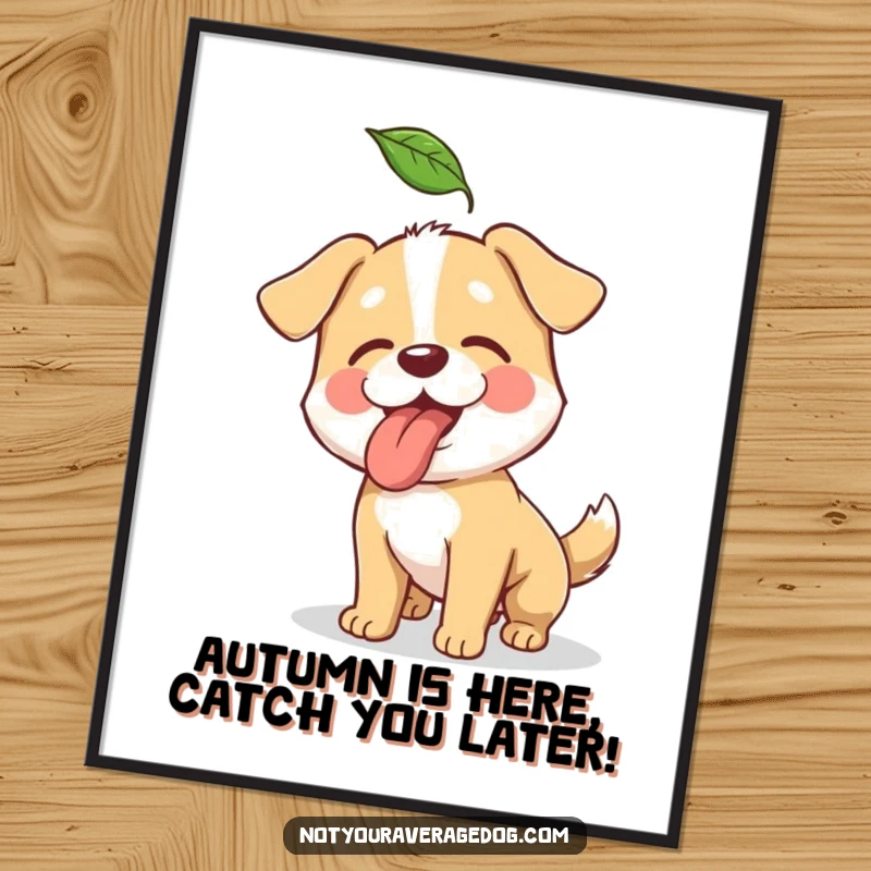 Funny Free Printable Wall Art: A cartoon dog leaping with its tongue out, attempting to catch a falling leaf.