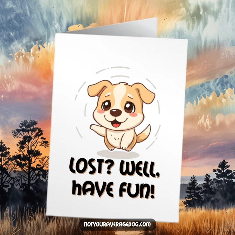 Funny Free Printable Birthday Card with a dazed dog spinning in circles, looking utterly confused. Hilarious downloadable gift.