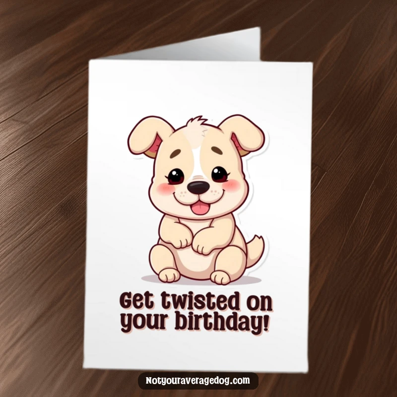 Funny Free Printable Birthday Card of a silly dog twisted into a pretzel shape, ready for birthday fun.
