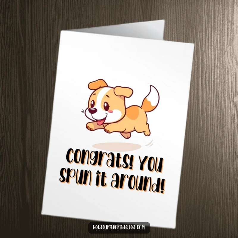 Funny Free Printable Congratulations Card: A dog spinning in a dizzying, comical fashion while chasing its tail, celebrating achievements.