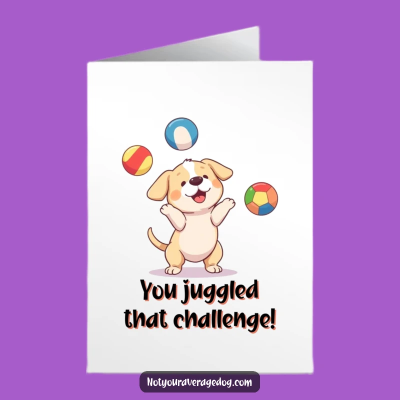 Free Printable Juggling Dog Congrats Card - Funny Downloadable Gift!