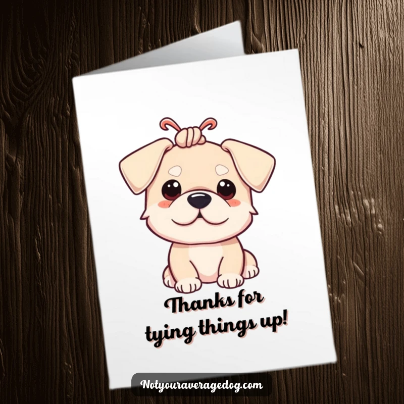 Funny Free Printable Thank You Card: A dog whose ears are tied in a funny knot, making a comical and memorable thank you.