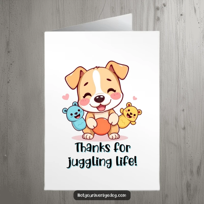 Funny Free Printable Thank You Card: Dog juggling three squeaky toys, a humorous and energetic thank you illustration.