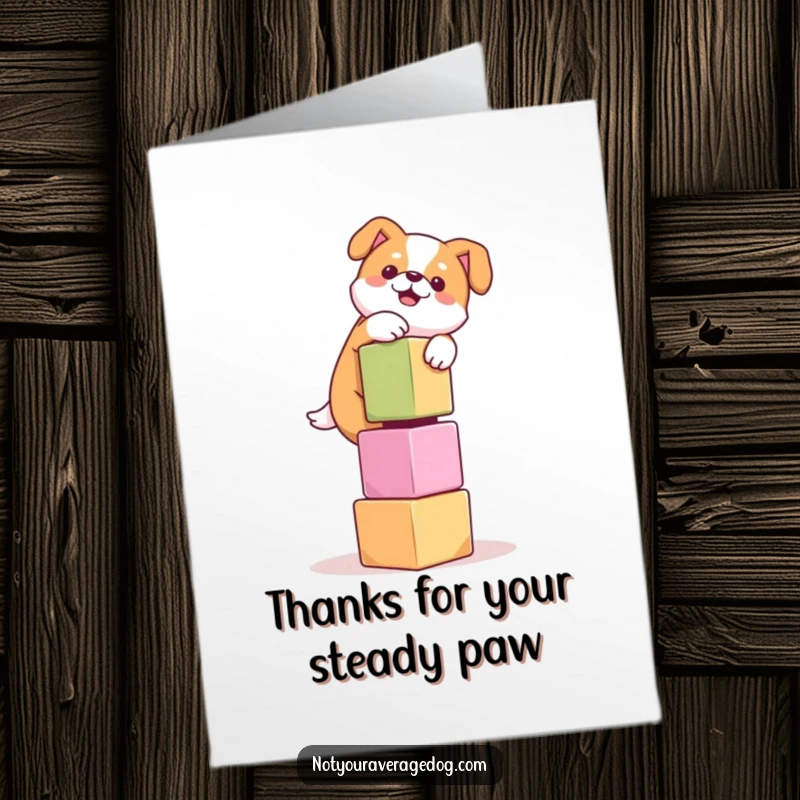 Funny Free Printable Thank You Card: Dog gracefully (sort of) balancing cubes, expressing thanks with humor.