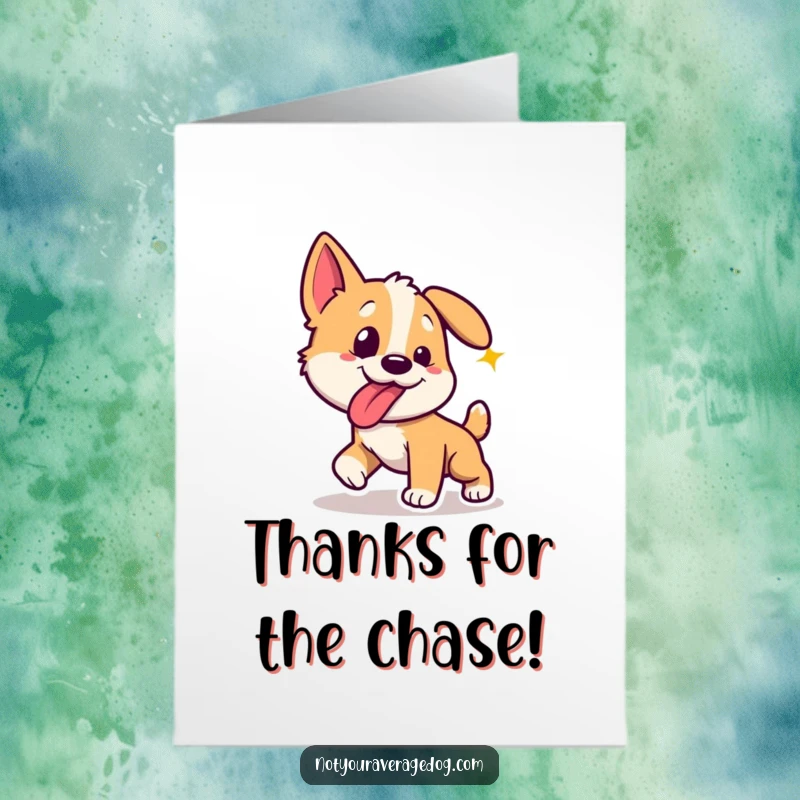 Funny Free Printable thank you card, a dog with its tongue out sideways, crazily chasing a red laser dot.