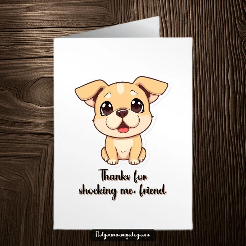 Funny Free Printable Thank You Card: Dog with a shocked face and wildly flopped ears, a funny and endearing thank you, printable at home.