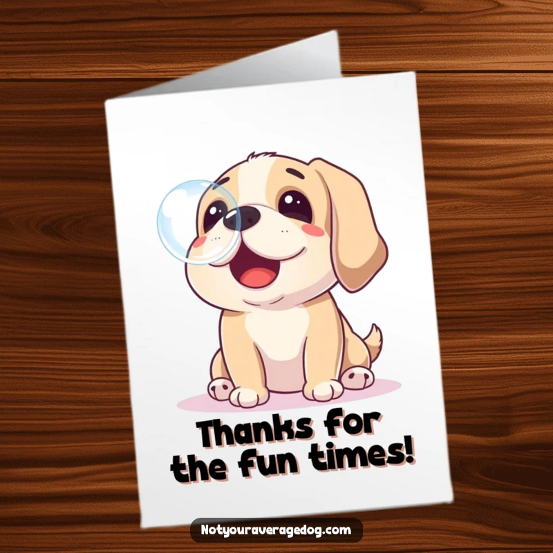 Funny Free Printable Thank You Card showing a dog playfully trying to catch a soap bubble. Sweet downloadable gift.